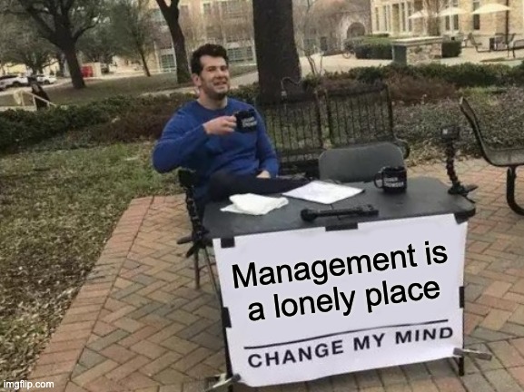 management is a lonely place