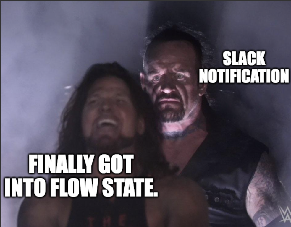 joy of flow state vs. dread of slack notifications.