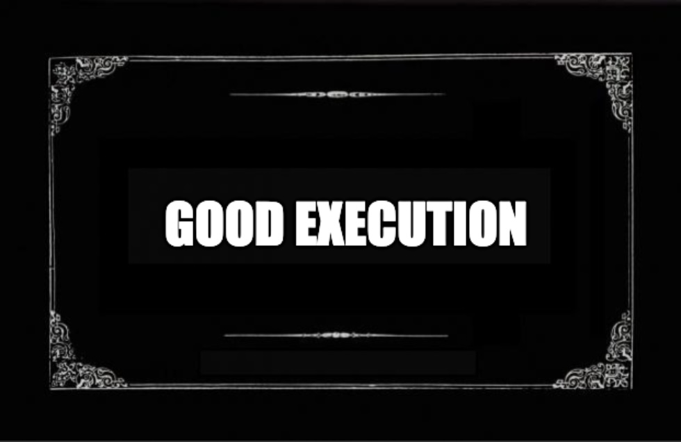 Good execution is invisible.